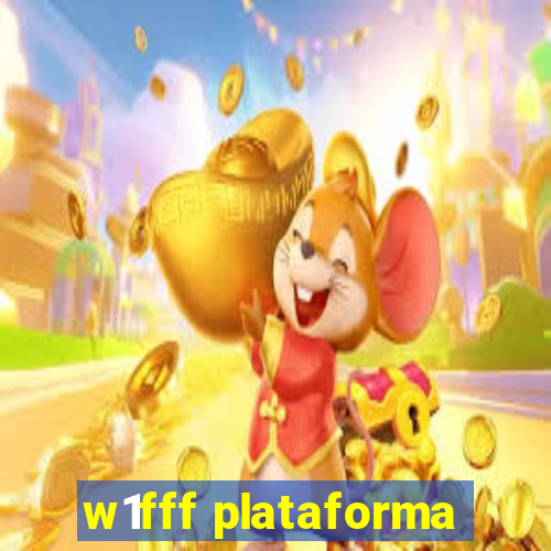 w1fff plataforma